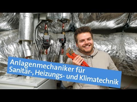 Ausbildung zum Anlagenmechaniker für Sanitär-, Heizungs- und Klimatechnik - Wohl temperiert!