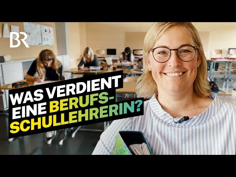 Was verdient eine verbeamtete Lehrerin an der Berufsschule in Bayern | Lohnt sich das? | BR